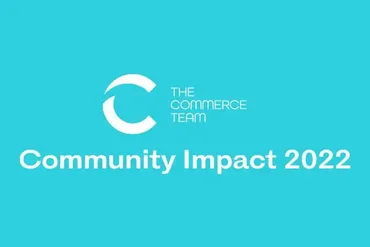The Commerce Team Global Community Impact 2022 Image